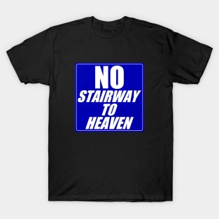 No Stairway to Heaven T-Shirt